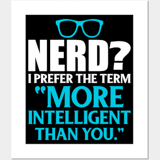 More Intelligent Than You Funny Nerd Gift Gift Idea Posters and Art